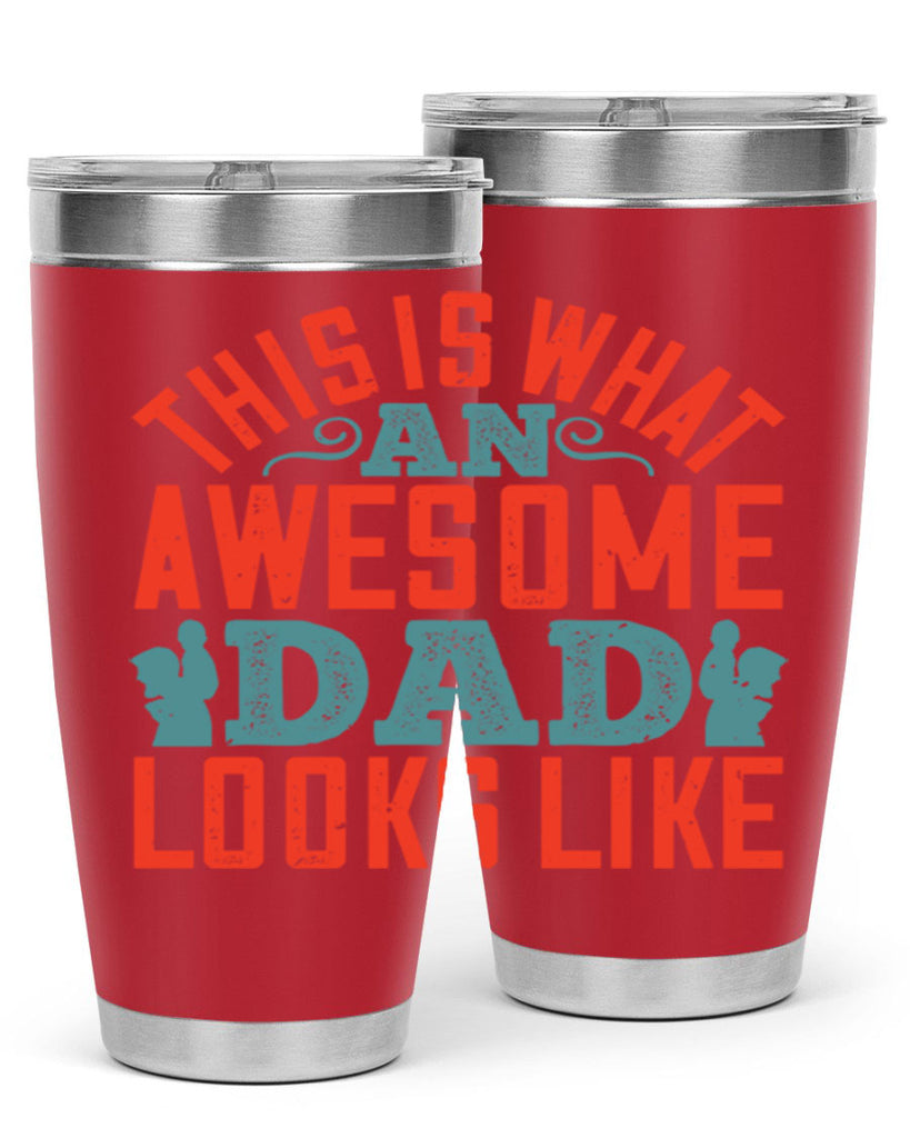 this is what an awesome dad looks like 160#- fathers day- Tumbler