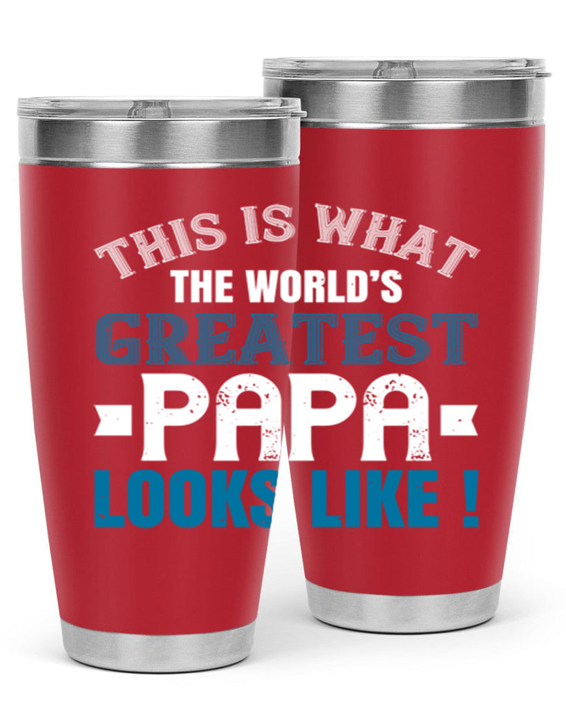 this is what the worlds gratest papa 2#- grandpa - papa- Tumbler