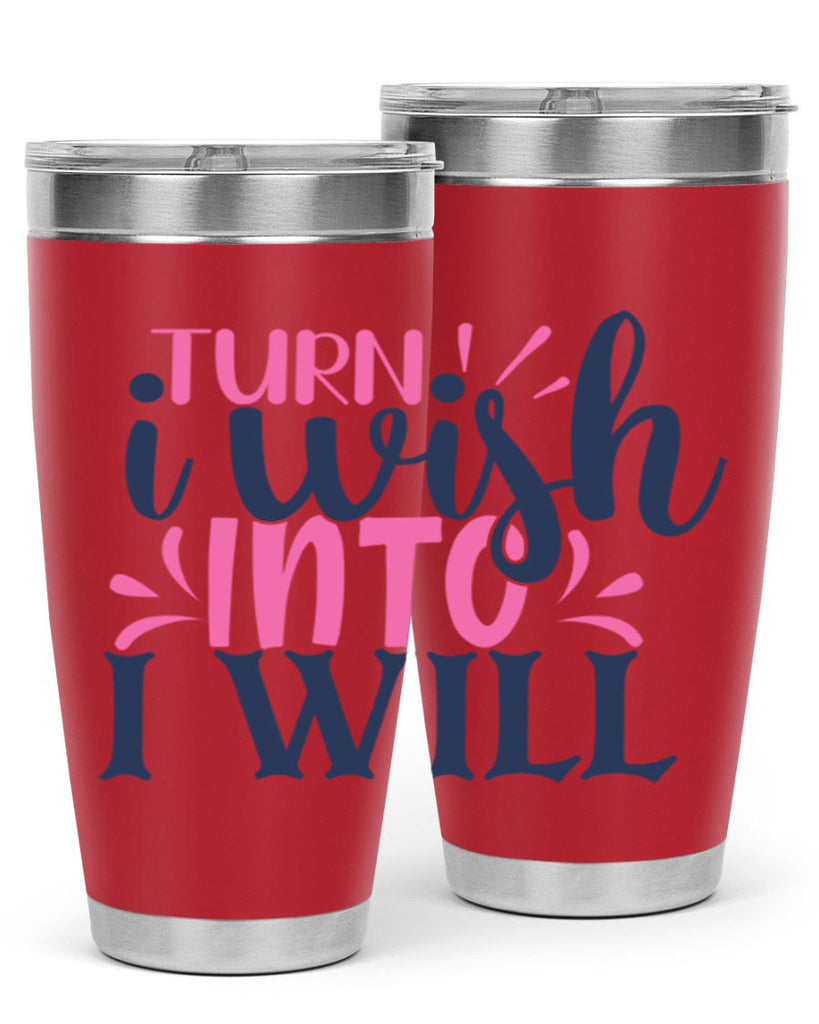 trun i wish into i will Style 65#- motivation- Tumbler