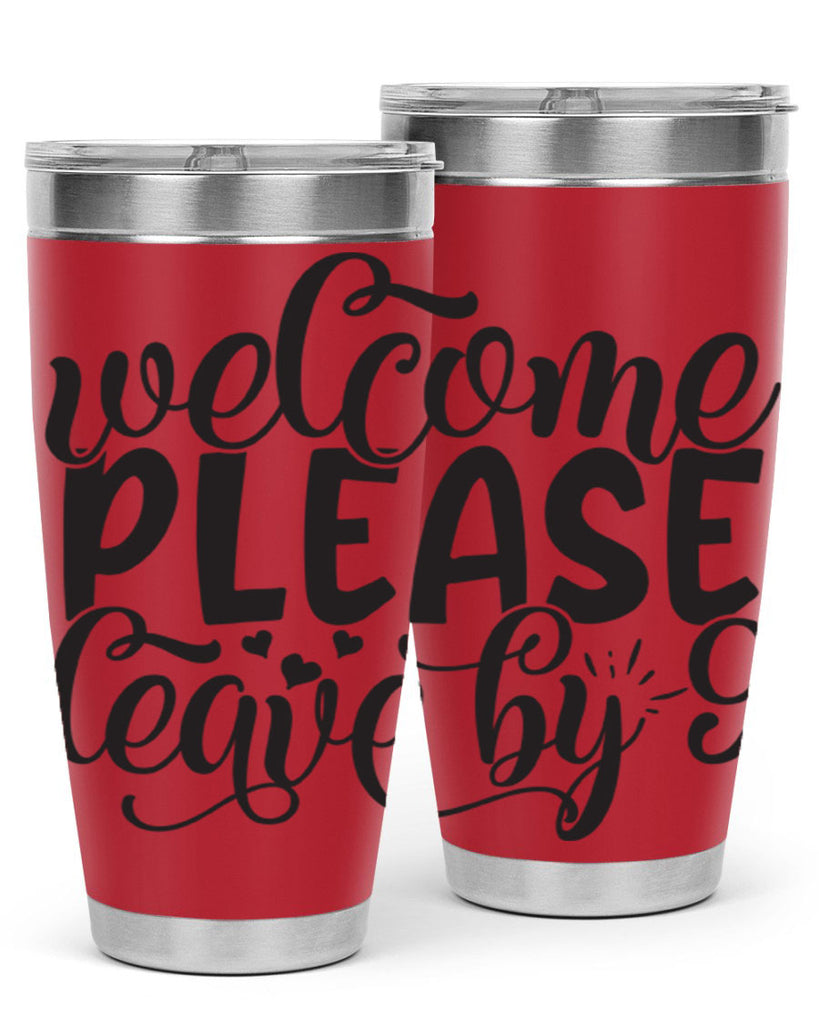 welcome please leave by 47#- home- Tumbler