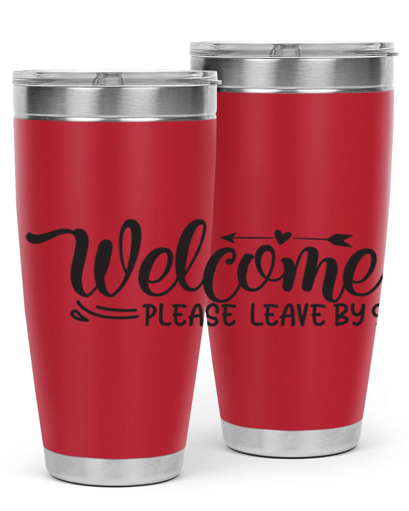 welcome please leave by 48#- home- Tumbler