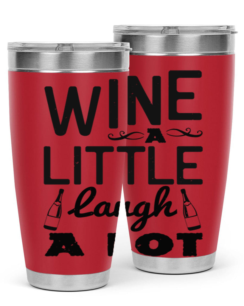 wine a little laugh a lot 110#- wine- Tumbler