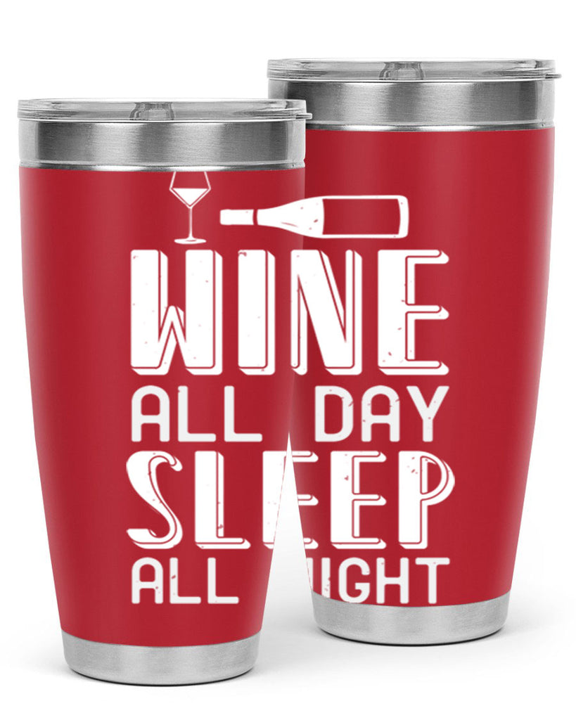 wine all day sleep all night 108#- wine- Tumbler