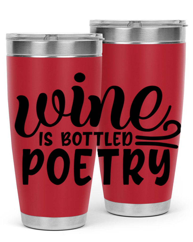 wine is bottled poetry 143#- wine- Tumbler