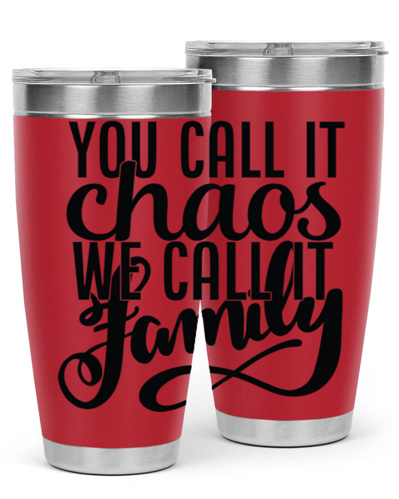 you call it chaos we call it family 2#- family- Tumbler