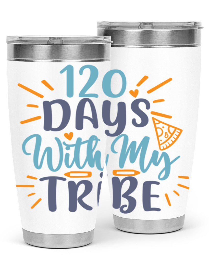 120 days with my tribee 8#- 100 days of school- Tumbler