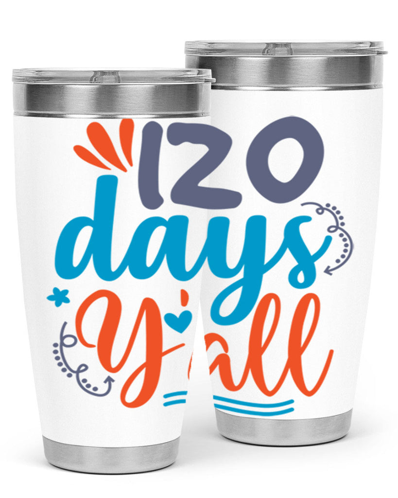 120 days yalll 9#- 100 days of school- Tumbler