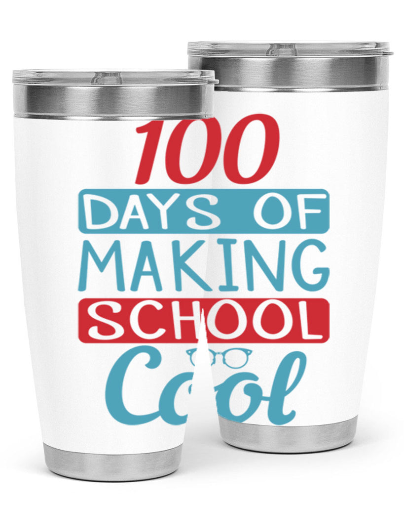 4 days of making school cool 44#- 100 days of school- Tumbler