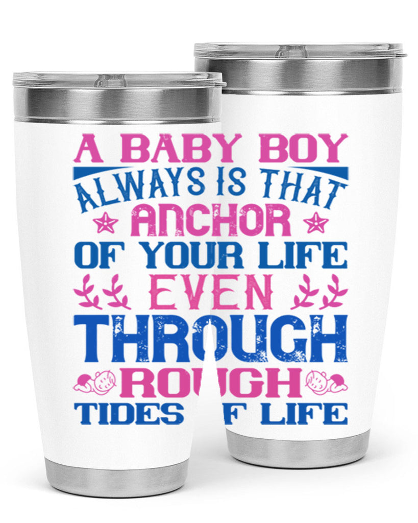 A baby boy always is that anchor of your life even through rough tides of life Style 151#- baby- tumbler