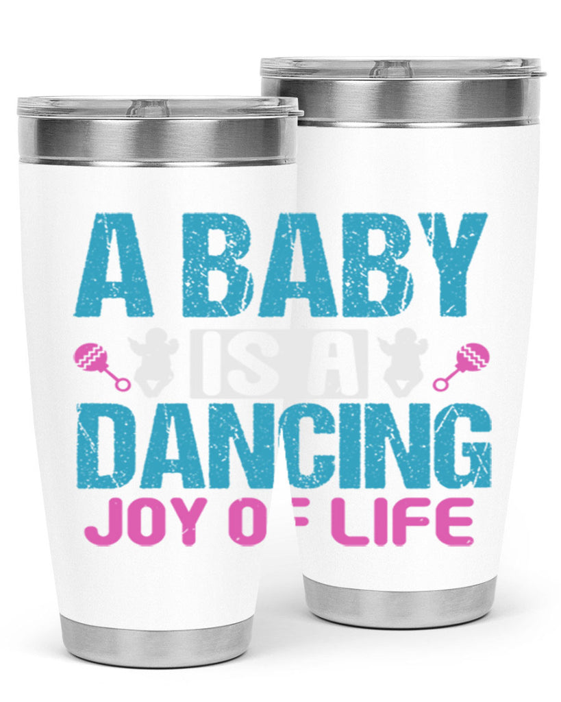 A baby is a dancing joy of life Style 179#- baby- tumbler