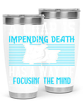 A chap’s impending death has a way of focusing the mind Style 50#- dog- Tumbler