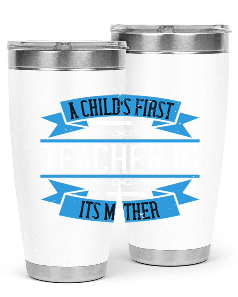 A child’s first teacher is its mother Style 113#- teacher- tumbler