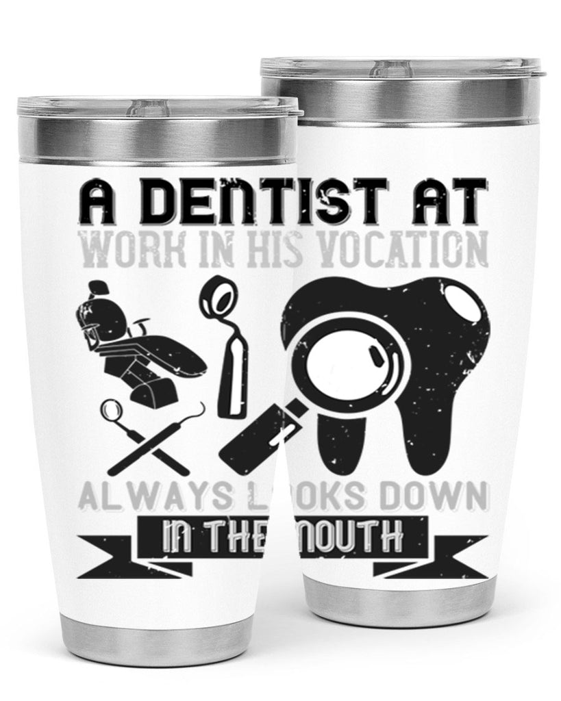 A dentist at work in his vocation always Style 50#- dentist- tumbler