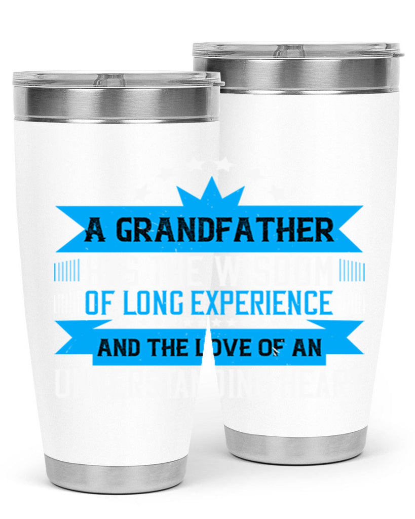 A grandfather has the wisdom of long experience 133#- grandpa - papa- Tumbler