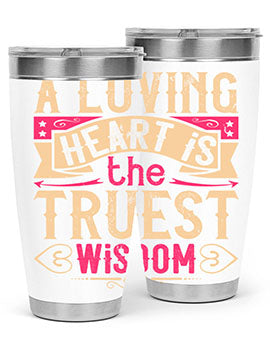 A loving heart is the truest wisdom Style 39#- dog- Tumbler