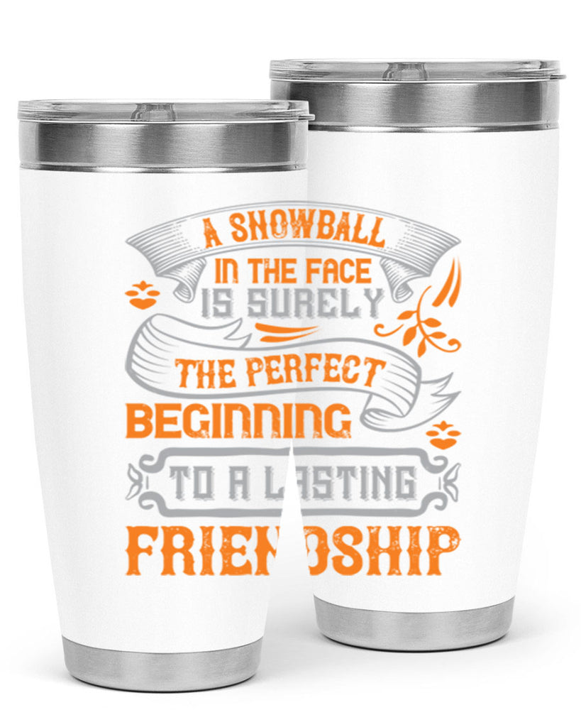 A snowball in the face is surely the perfect beginning to a lasting friendship Style 2#- Best Friend- Tumbler