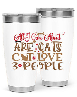 All I Care About Are Cats Cat Love people Style 1#- cat- Tumbler