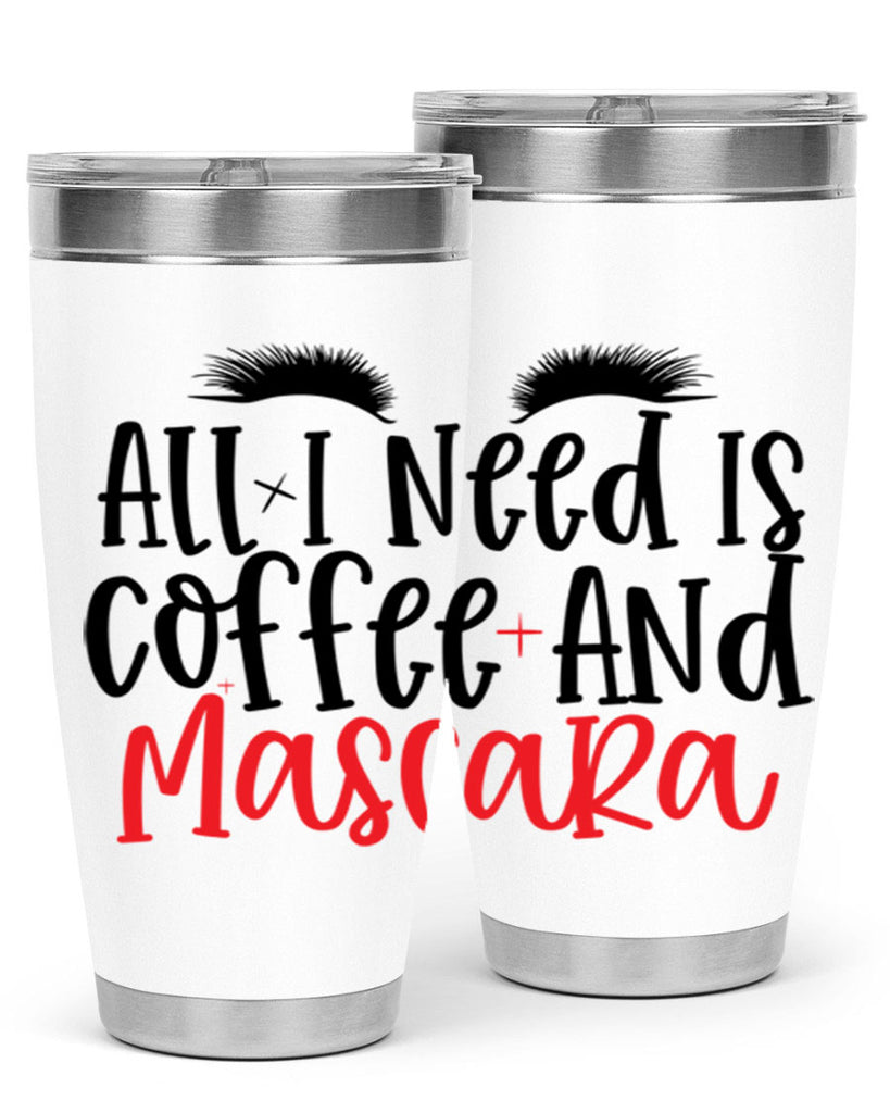 All I Need Is Coffee And Mascara Style 257#- make up- Tumbler