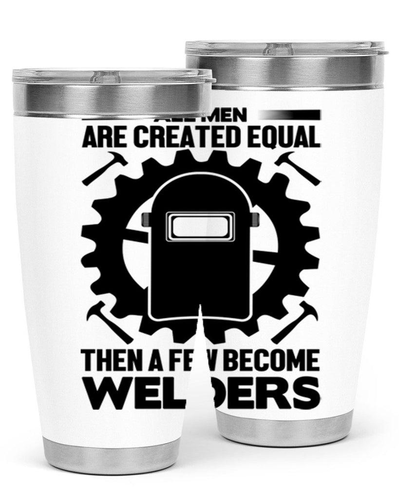 All men are Style 10#- welder- tumbler