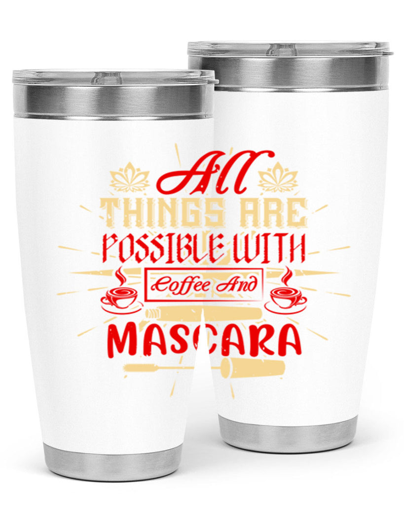 All things are possible with coffee and mascara Style 183#- make up- Tumbler