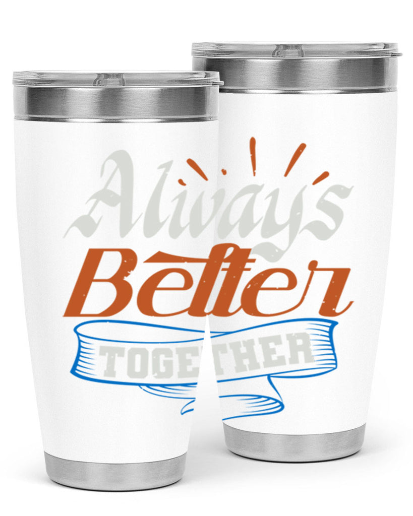 Always better together Style 33#- Best Friend- Tumbler