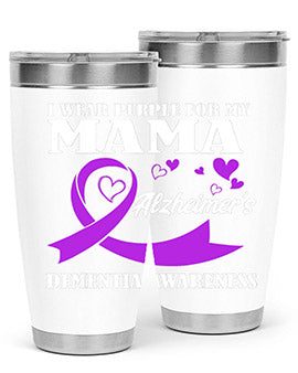 Alzheimers And Dementia I Wear Purple For My Warrior Mama 20#- alzheimers- Tumbler