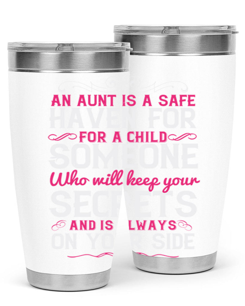 An aunt is a safe haven for a child Someone who will keep your secrets Style 4#- aunt- Tumbler