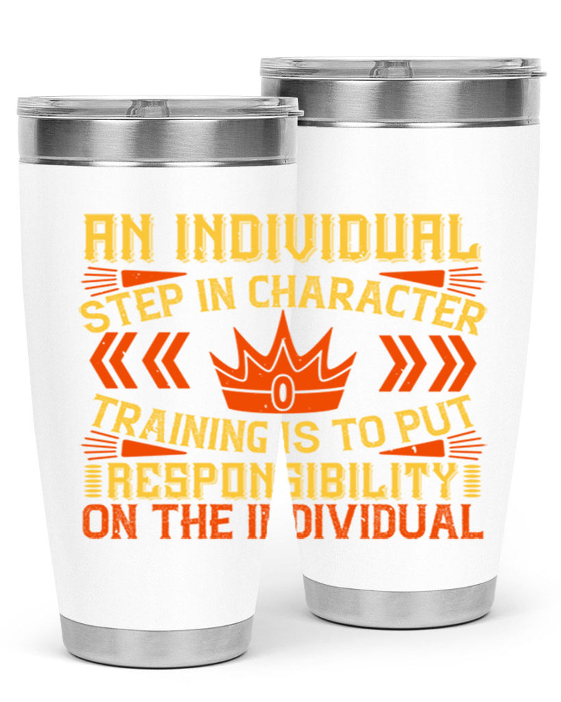 An individual step in character training is to put responsibility on the individual Style 3#- coaching- tumbler