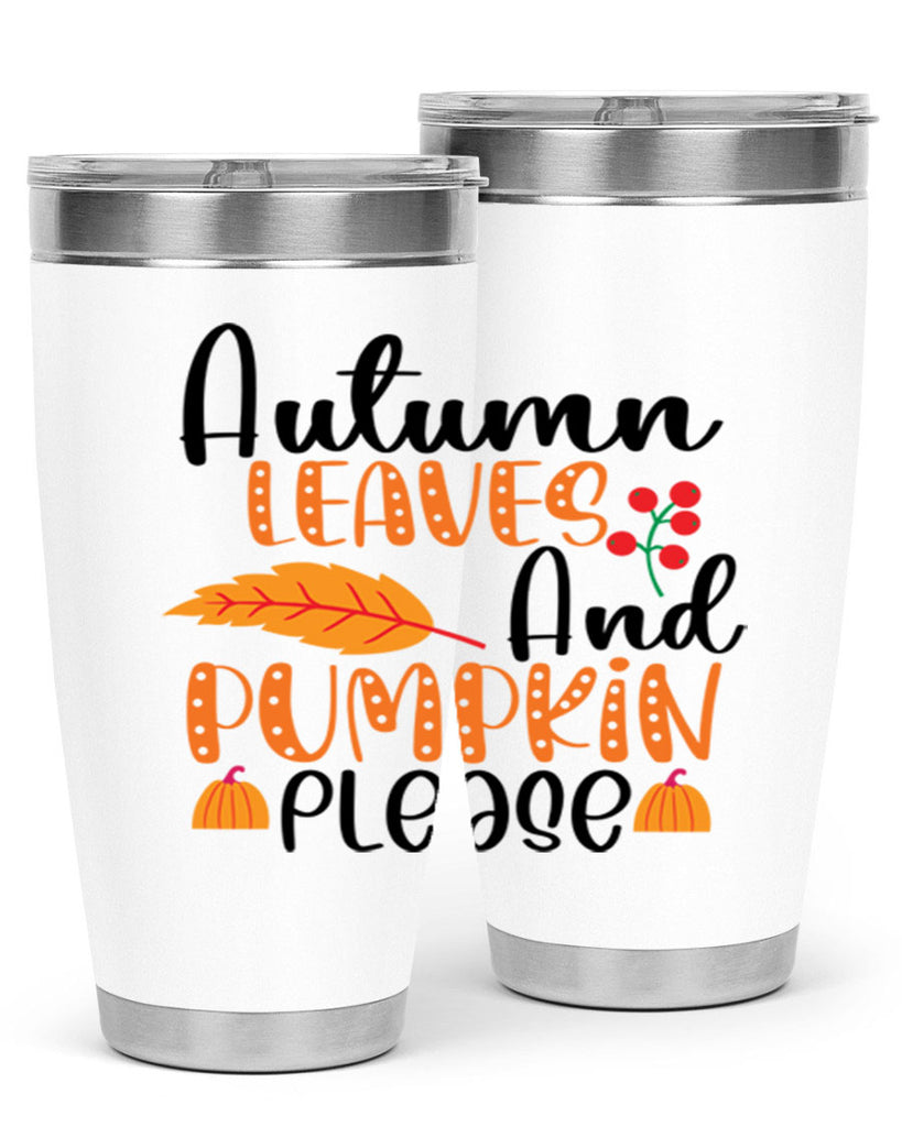 Autumn Leaves And Pumpkin Please 26#- fall- Tumbler