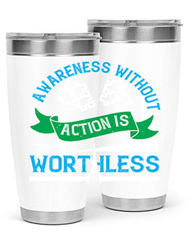 Awareness without action is worthless Style 1#- self awareness- Tumbler