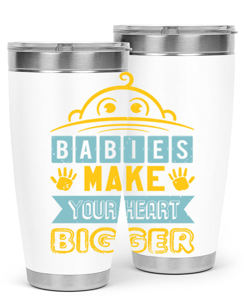 Babies make your heart bigger Style 17#- baby shower- tumbler