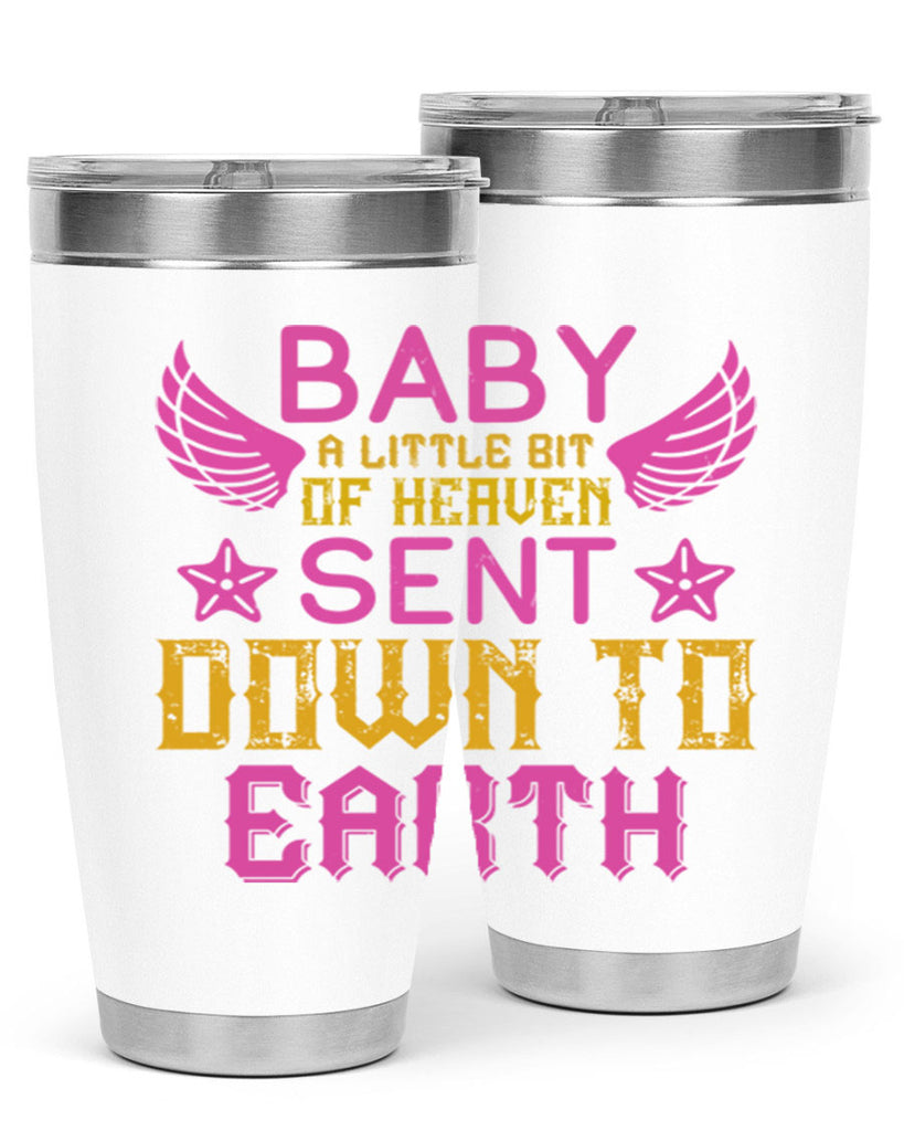 Baby A little bit of heaven sent down to earth Style 130#- baby- tumbler