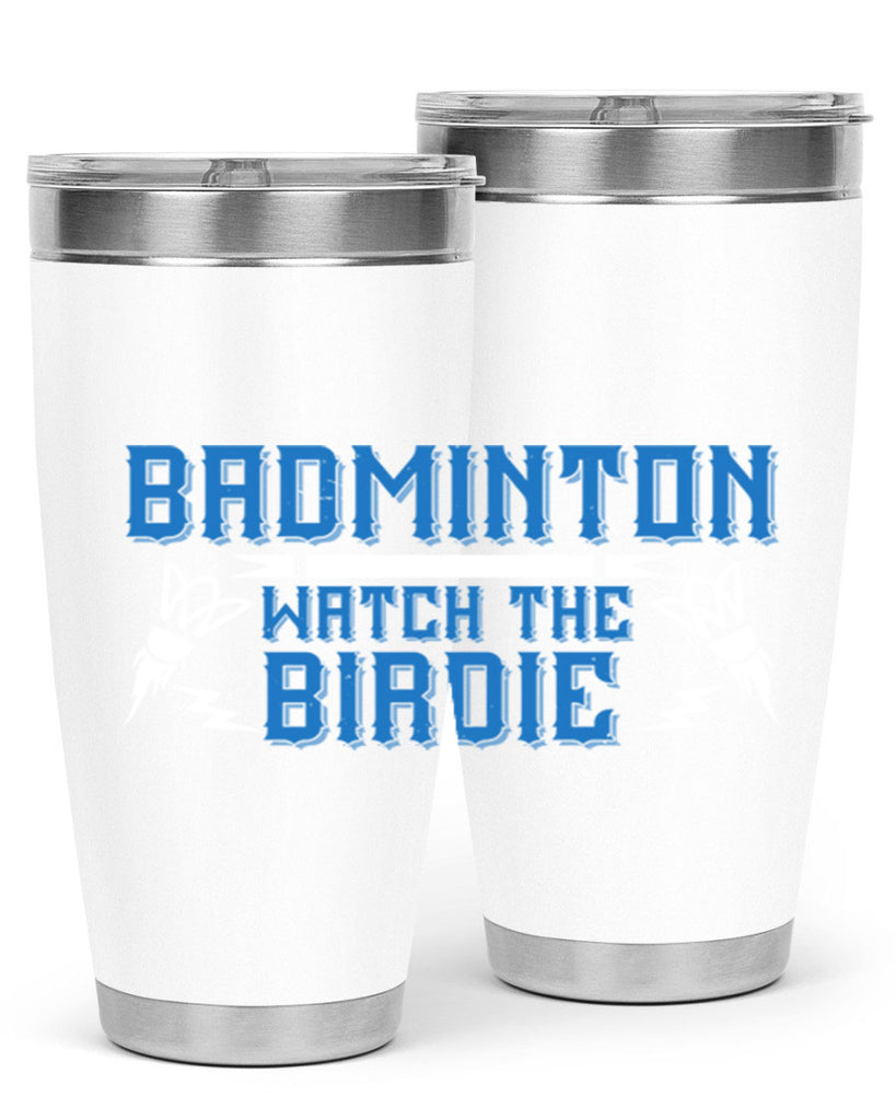 Badminton Watch the Birdie 1726#- badminton- Tumbler