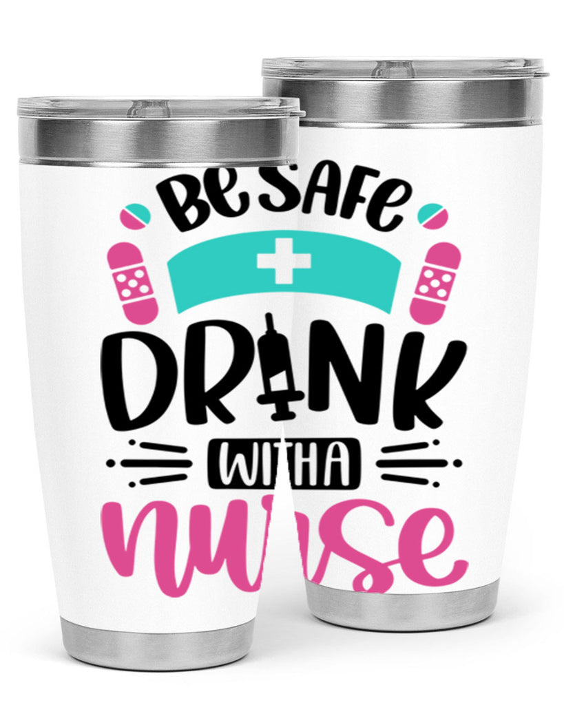 Be Safe Drink With a Nurse Style Style 224#- nurse- tumbler