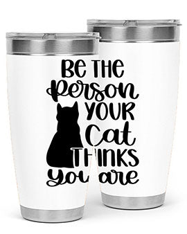 Be The Person Your Cat Style 78#- cat- Tumbler