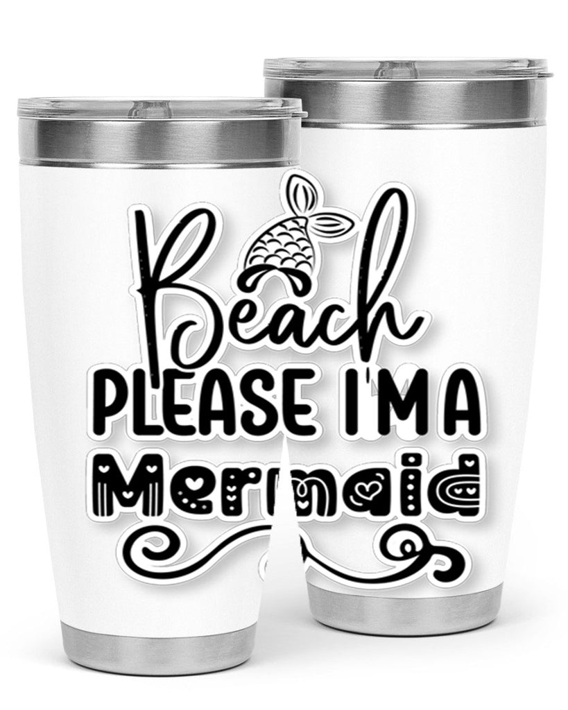 Beach Please Im A Mermaid 61#- mermaid- Tumbler