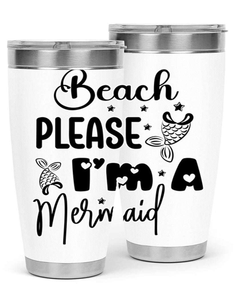 Beach Please Im A Mermaid 62#- mermaid- Tumbler