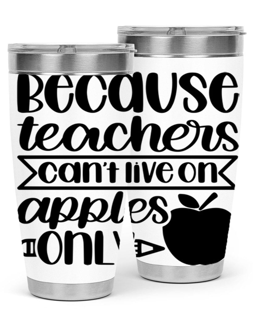 Because Teachers Cant Live Style 88#- teacher- tumbler