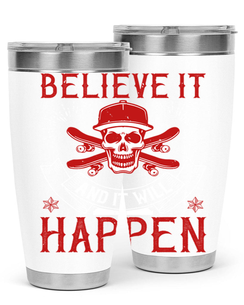 Believe it and it will happen Style 1#- coaching- tumbler