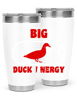 Big duck energy Style 6#- duck- Tumbler