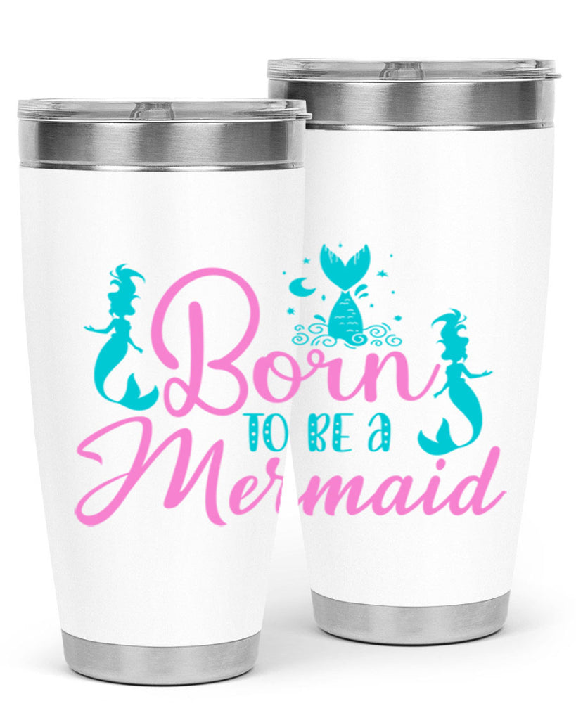 Born To Be A Mermaid 80#- mermaid- Tumbler