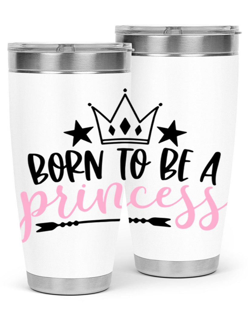 Born To Be A Princess Style 110#- baby- tumbler