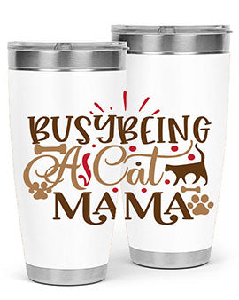 Busy Being A Cat Mama Style 3#- cat- Tumbler