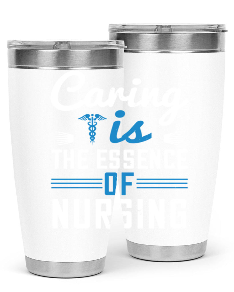 Caring is the essence of nursing Style 410#- nurse- tumbler