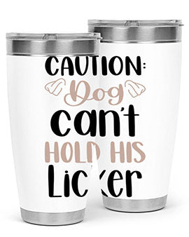 Caution Dog Cant Hold Style 31#- dog- Tumbler