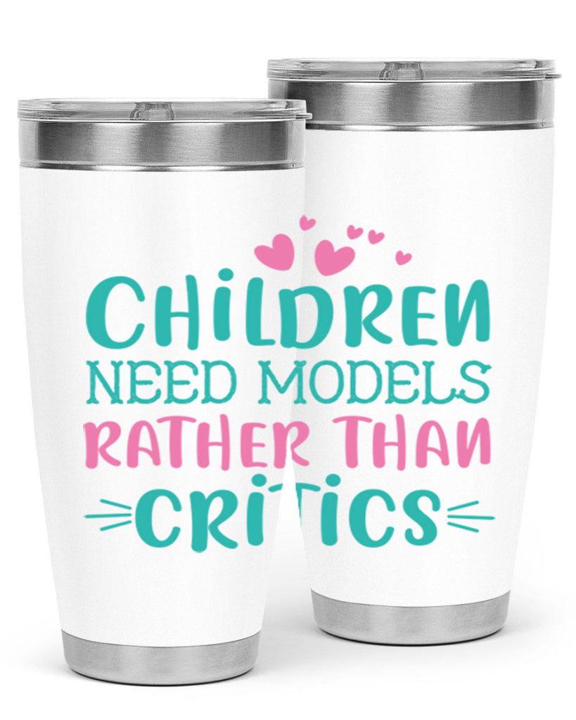 Children need models rather than critics Style 42#- baby- Tumbler