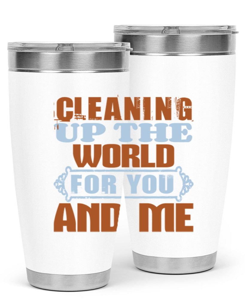 Cleaning up the world for you and me Style 36#- cleaner- tumbler