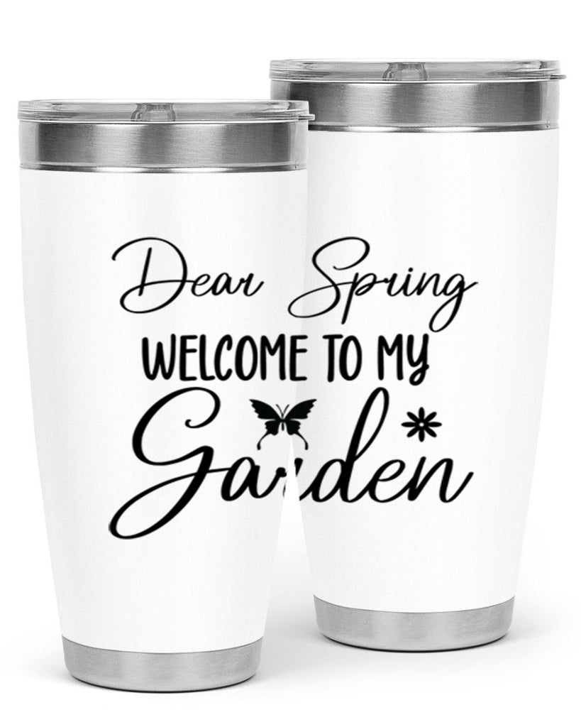 Dear spring welcome to my 123#- spring- Tumbler