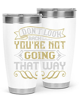 Dont look back youre not going that way Style 88#- pig- Tumbler