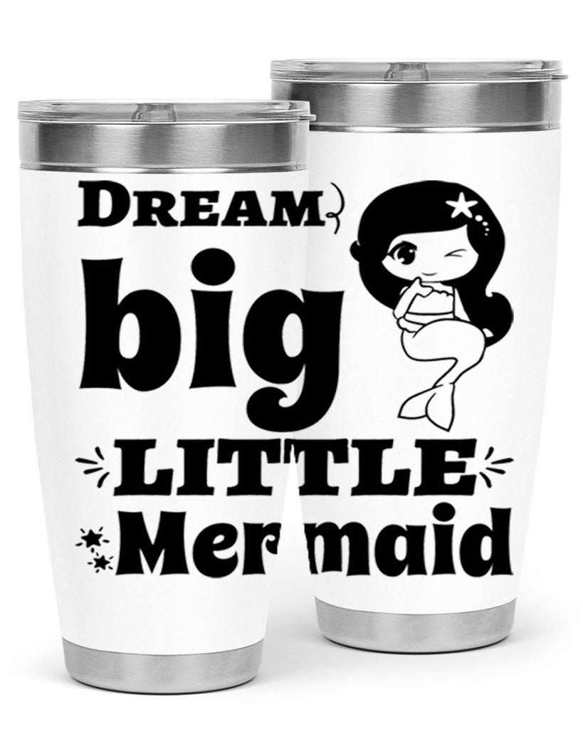 Dream big little Mermaid 127#- mermaid- Tumbler